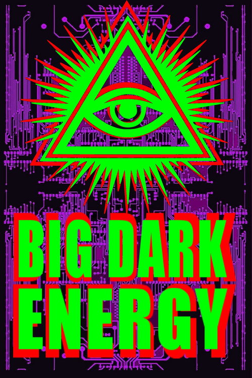Big Dark Energy official trailer poster