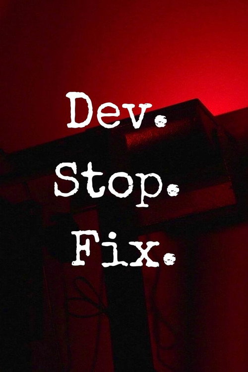Dev. Stop. Fix. official trailer poster
