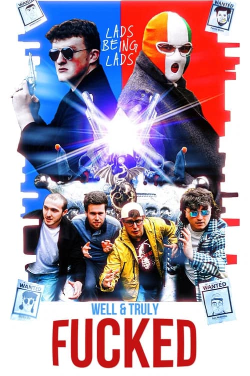 Lads Being Lads: Well & Truly Fucked official trailer poster