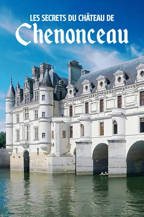 Les Secrets du château de Chenonceau official trailer poster