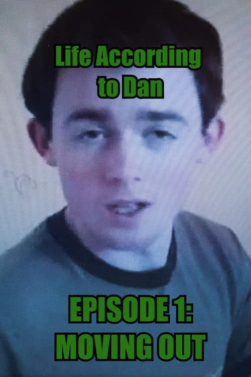 Life According to Dan - Episode 1 : Moving Out official trailer poster