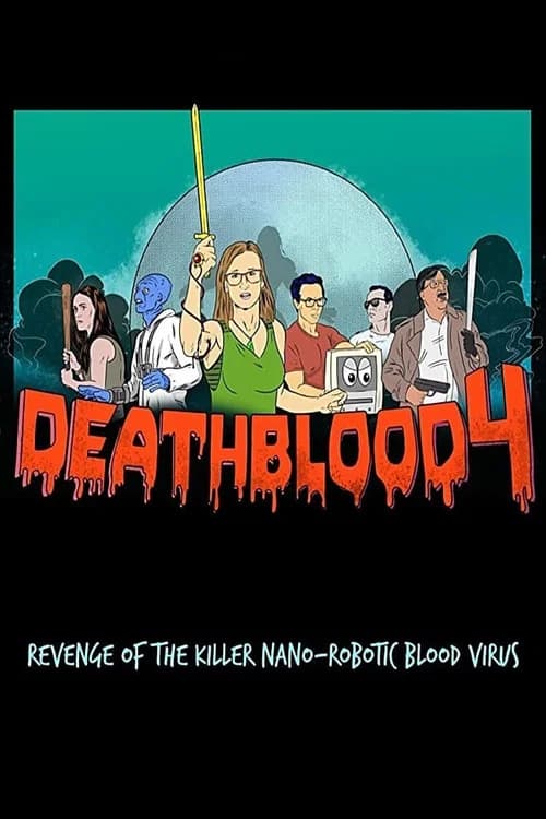 Death Blood 4: Revenge of the Killer Nano-Robotic Blood Virus official trailer poster