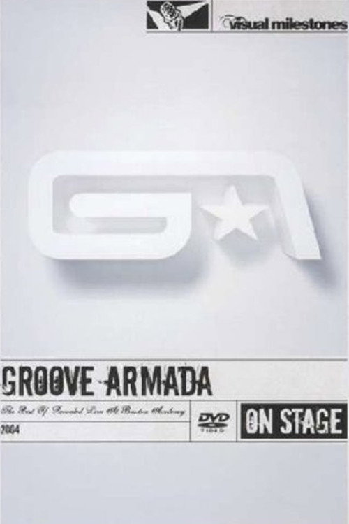 Groove Armada - The Best Of - Recorded Live At Brixton Academy official trailer poster