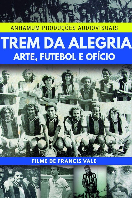 Trem da Alegria - Arte, Futebol e Ofício official trailer poster
