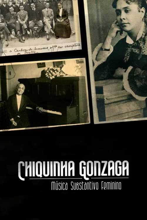 Chiquinha Gonzaga - Música Substantivo Feminino official trailer poster