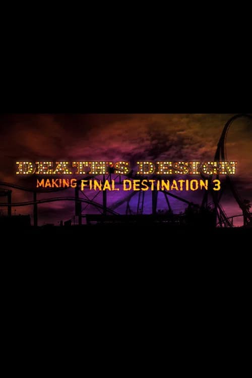 Death's Design: Making "Final Destination 3" official trailer poster
