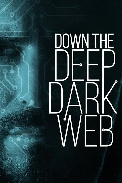 Down the Deep, Dark Web official trailer poster
