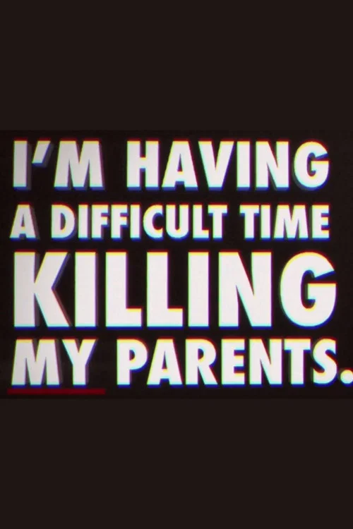 I'm Having a Difficult Time Killing My Parents official trailer poster