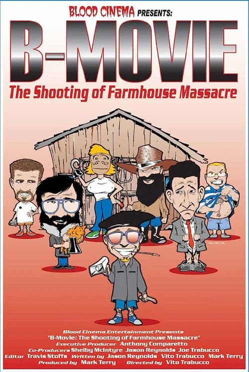 B-Movie: The Shooting of 'Farmhouse Massacre' official trailer poster