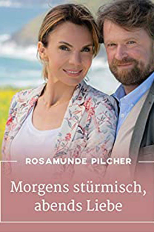 Rosamunde Pilcher: Morgens stürmisch, abends Liebe official trailer poster