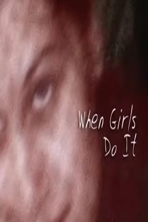 When Girls Do It: An Examination of Female Sexual Offenders official trailer poster