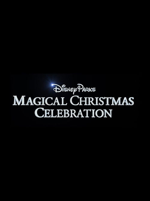Disney Parks Magical Christmas Celebration official trailer poster
