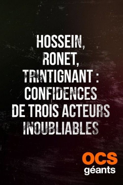 Hossein, Ronet, Trintignant : Confidences de trois acteurs inoubliables official trailer poster