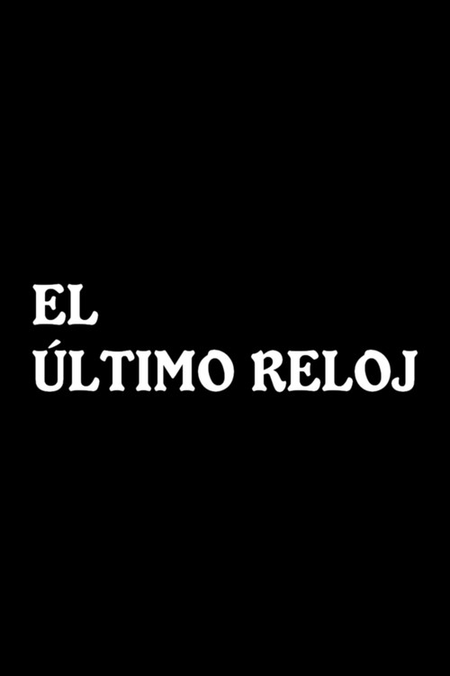 El último reloj official trailer poster