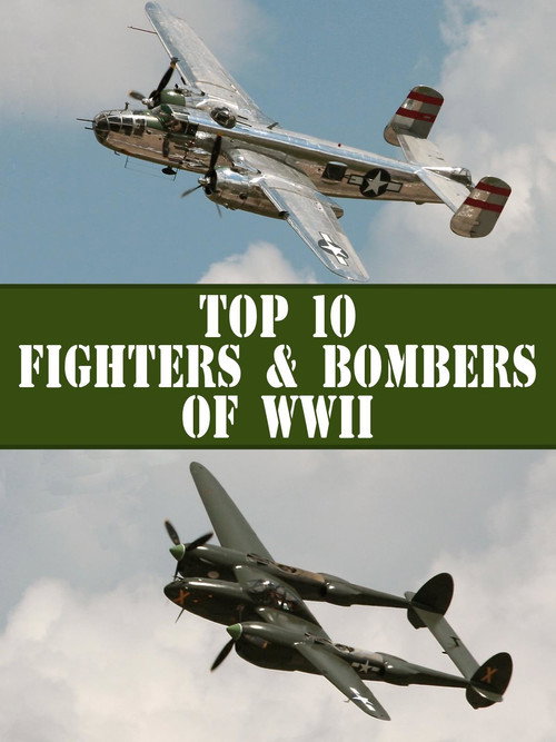 The Top 10 Fighters and Bombers of WWII official trailer poster