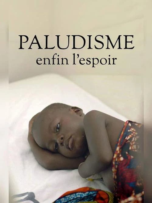 Paludisme, enfin l'espoir official trailer poster