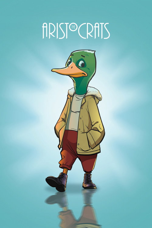 The Aristocrats - The Making of DUCK official trailer poster