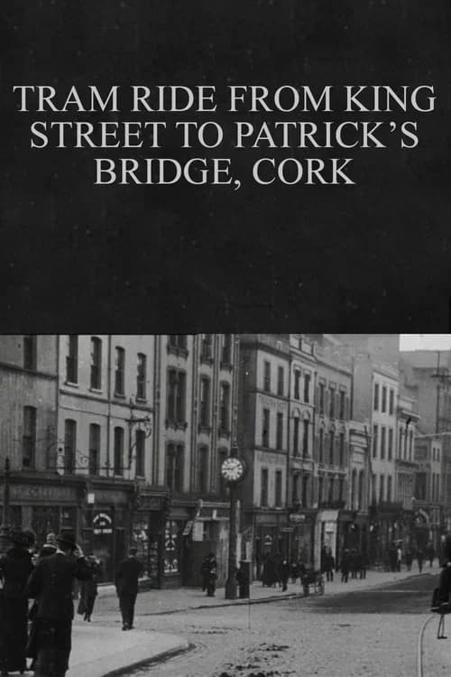 Tram Ride from King Street to Patrick's Bridge, Cork official trailer poster