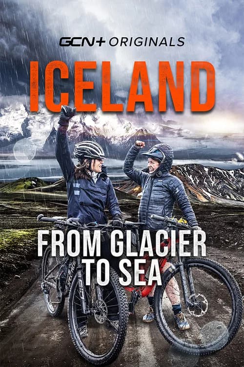 Iceland: From Glacier To Sea official trailer poster