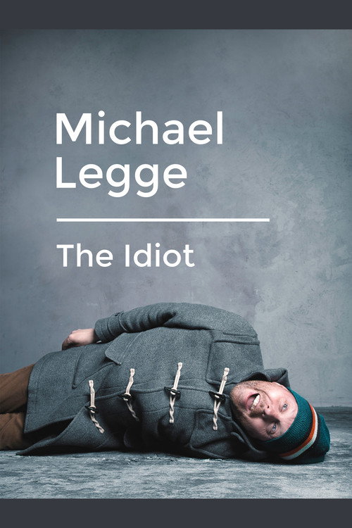 Michael Legge: The Idiot official trailer poster