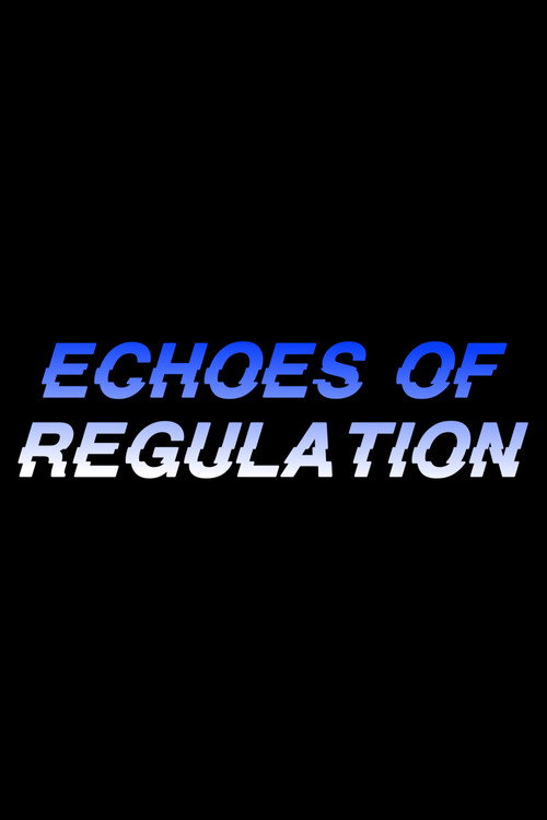 Echoes of Regulation official trailer poster