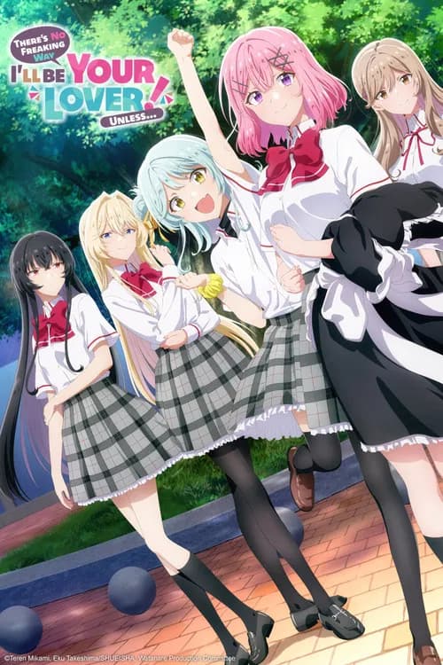 There's No Freaking Way I'll Be Your Lover! Unless… ~Next Shine~ official trailer poster