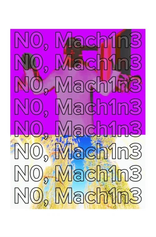 NO, MACHINE official trailer poster