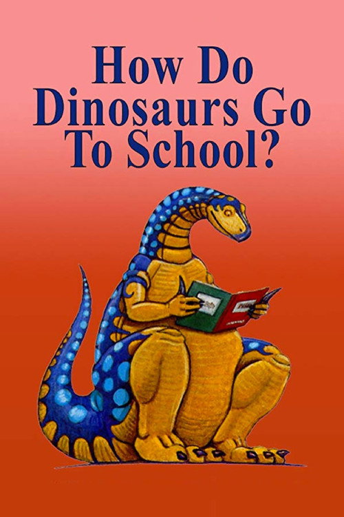 How Do Dinosaurs Go To School? official trailer poster