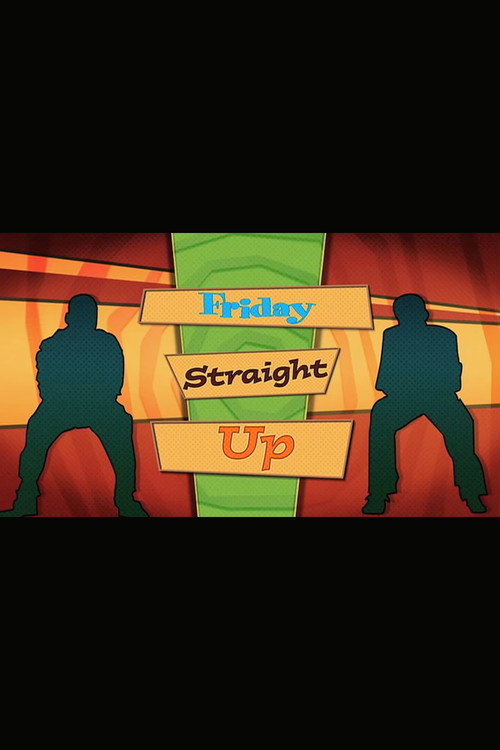 ‘Friday’ Straight Up official trailer poster