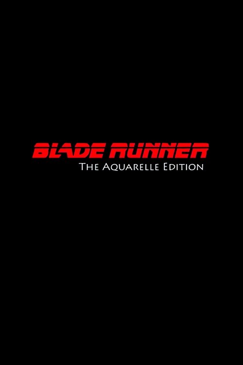 Blade Runner: The Aquarelle Edition official trailer poster