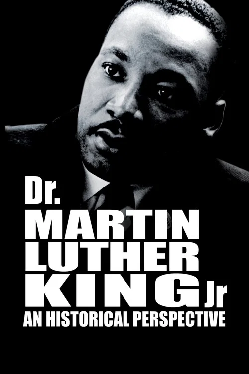 Dr. Martin Luther King, Jr.: A Historical Perspective official trailer poster