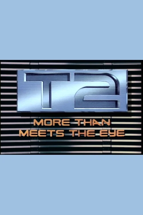 T2: More Than Meets the Eye official trailer poster