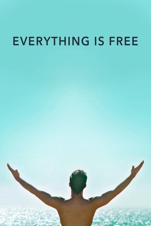 Everything Is Free official trailer poster