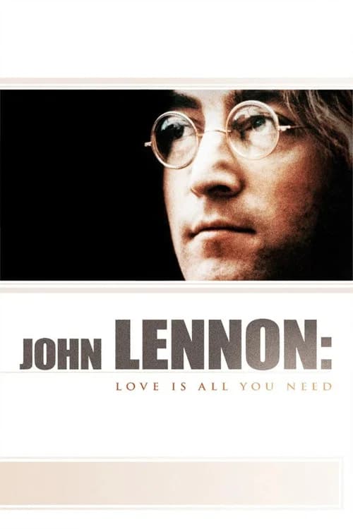 John Lennon: Love Is All You Need official trailer poster