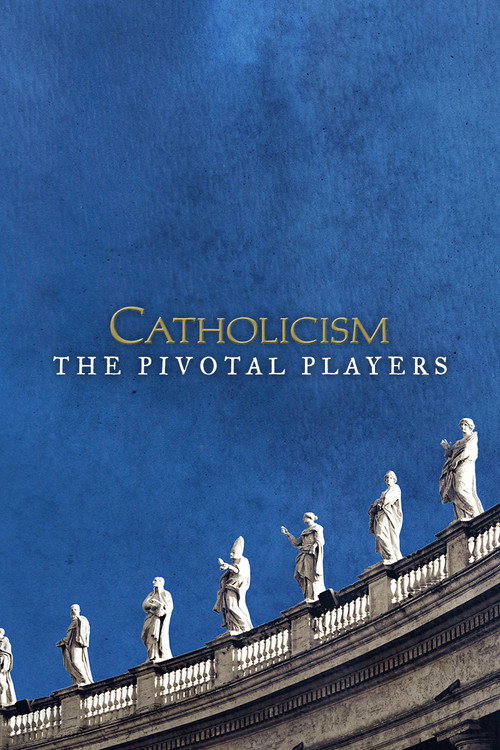 Catholicism: The Pivotal Players official trailer poster