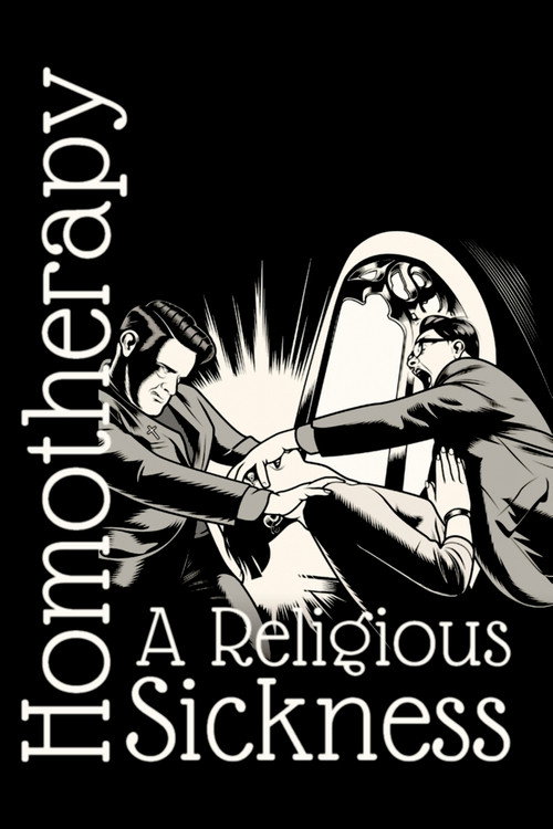 Homotherapy: A Religious Sickness official trailer poster