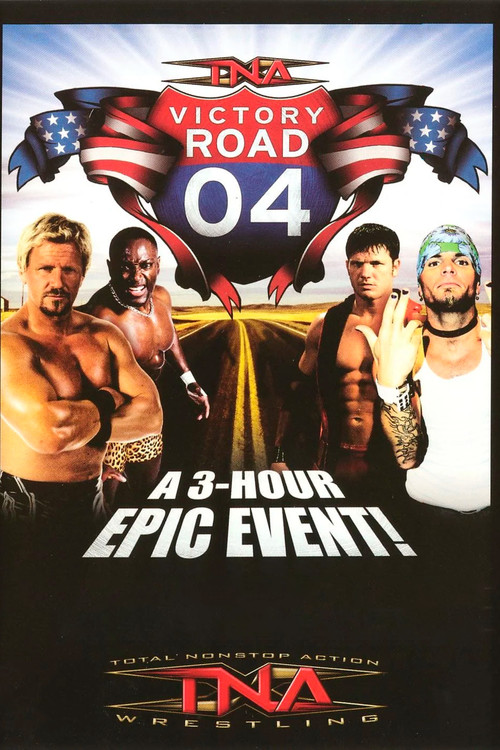 TNA Victory Road 2004 official trailer poster