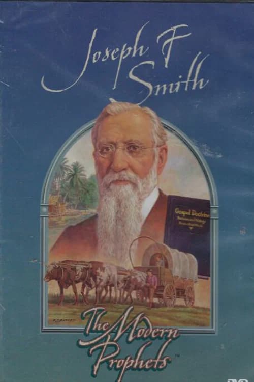 Joseph F. Smith: The Modern Prophets official trailer poster