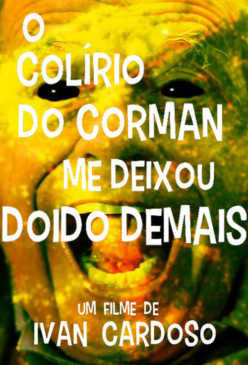 Corman's Eyedrops Got Me Too Crazy official trailer poster