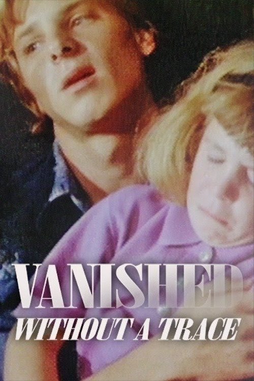 Vanished Without a Trace official trailer poster