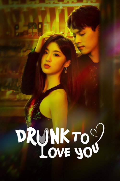 Drunk To Love You official trailer poster
