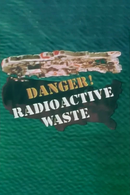 Danger! Radioactive Waste official trailer poster