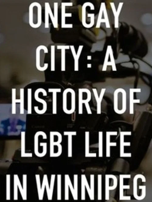 One Gay City: A History of LGBT Life in Winnipeg official trailer poster