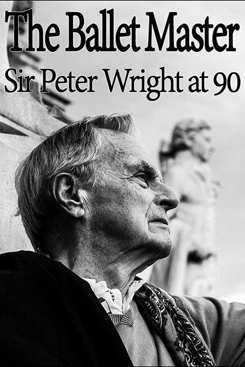 The Ballet Master: Sir Peter Wright at 90 official trailer poster