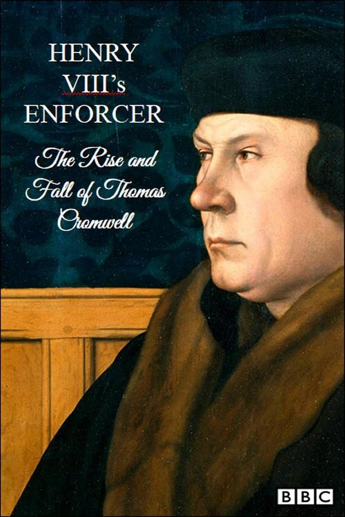 Henry VIII's Enforcer: The Rise and Fall of Thomas Cromwell official trailer poster
