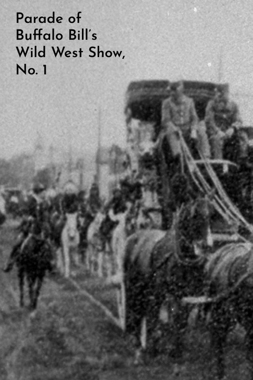 Parade of Buffalo Bill's Wild West Show, No. 1 official trailer poster