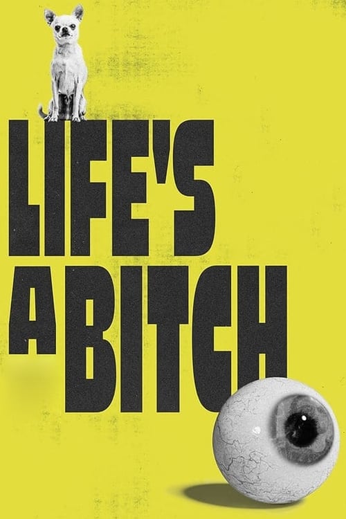 Life's a Bitch official trailer poster