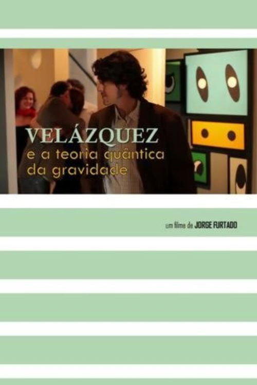 Velázquez e a Teoria Quântica da Gravidade official trailer poster