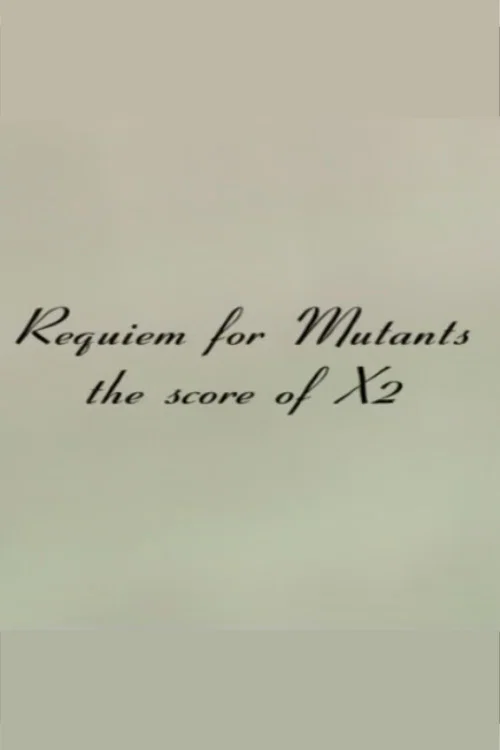 Requiem for Mutants: The Score of X2 official trailer poster