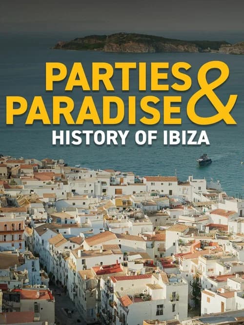 Parties & Paradise – History of Ibiza official trailer poster